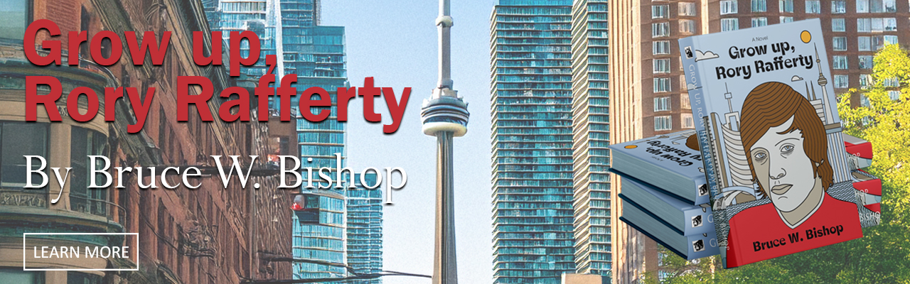 Grow Up, Rory Rafferty, by Bruce W. Bishop